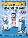 Cover image for Babymouse Goes for the Gold